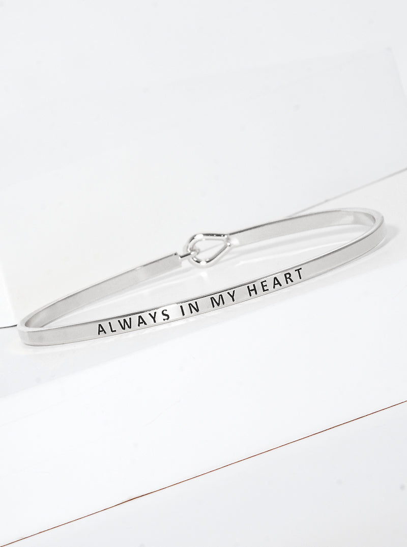 Always In My Heart Engraved Inspirational Bangle Bracelet