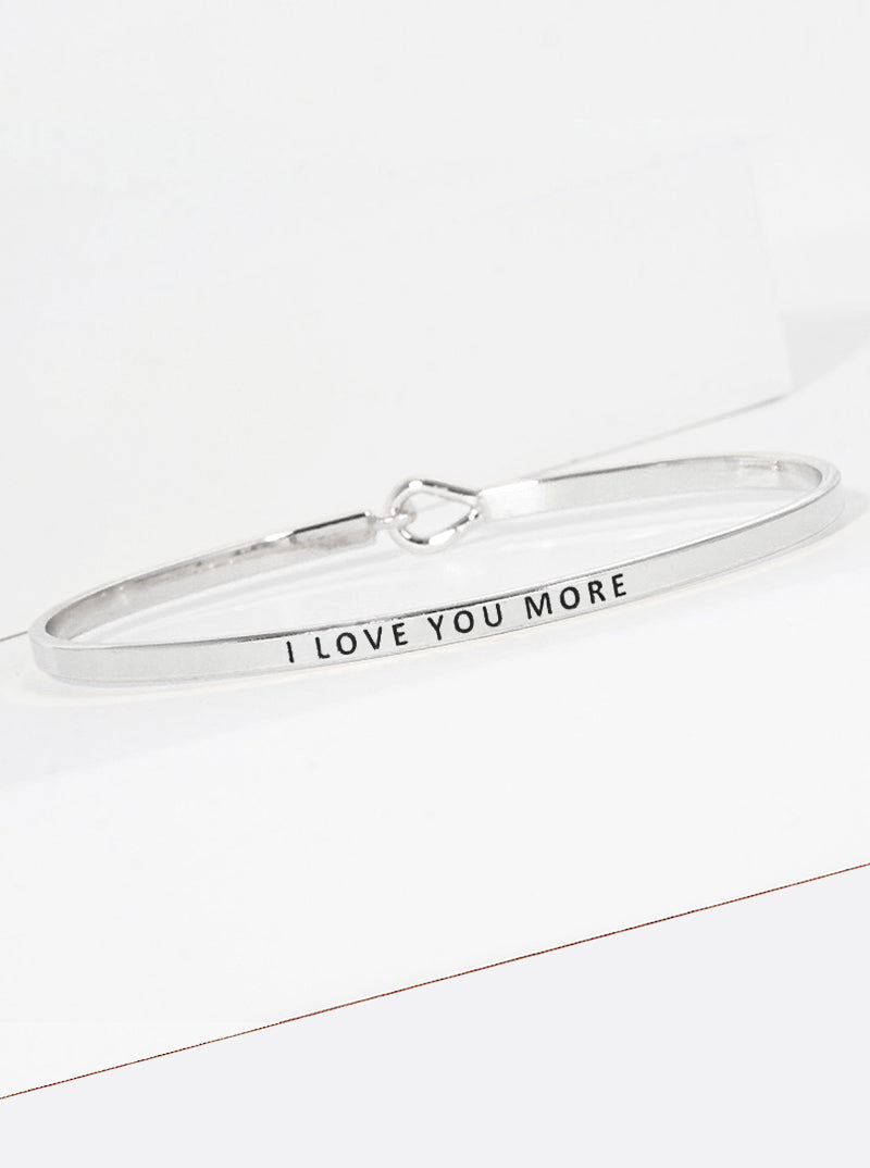I Love You More Engraved Inspirational Bangle Bracelet