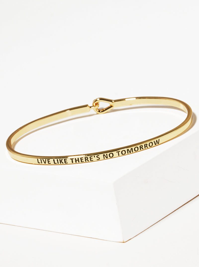 Live Like There Is No Tomorrow Engraved Inspirational Bangle Bracelet