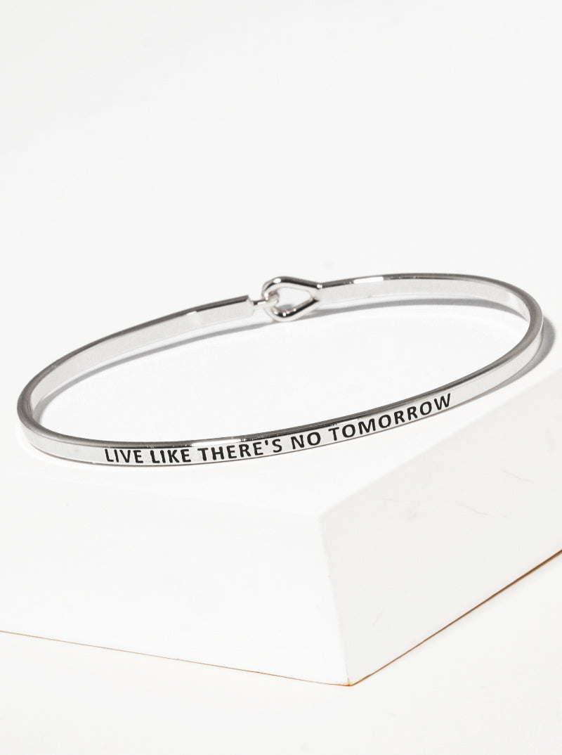 Live Like There Is No Tomorrow Engraved Inspirational Bangle Bracelet