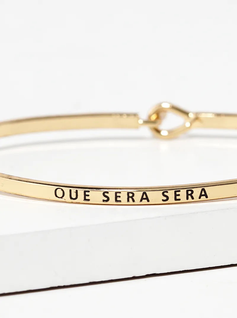 Que Sera Sera Engraved Inspirational Bangle Bracelet