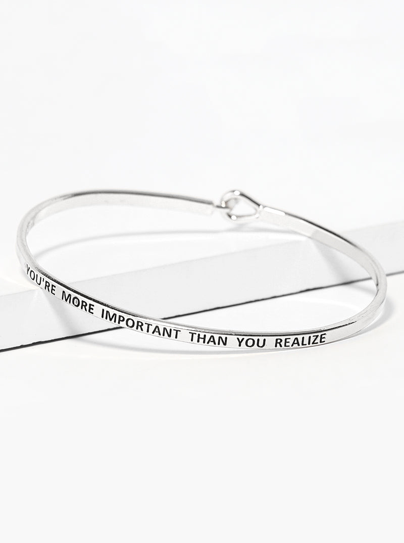 You Are More Important Than You Realize Engraved Inspirational Bangle Bracelet
