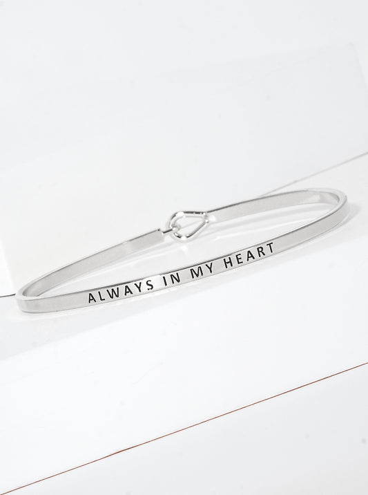 Always In My Heart Engraved Inspirational Bangle Bracelet