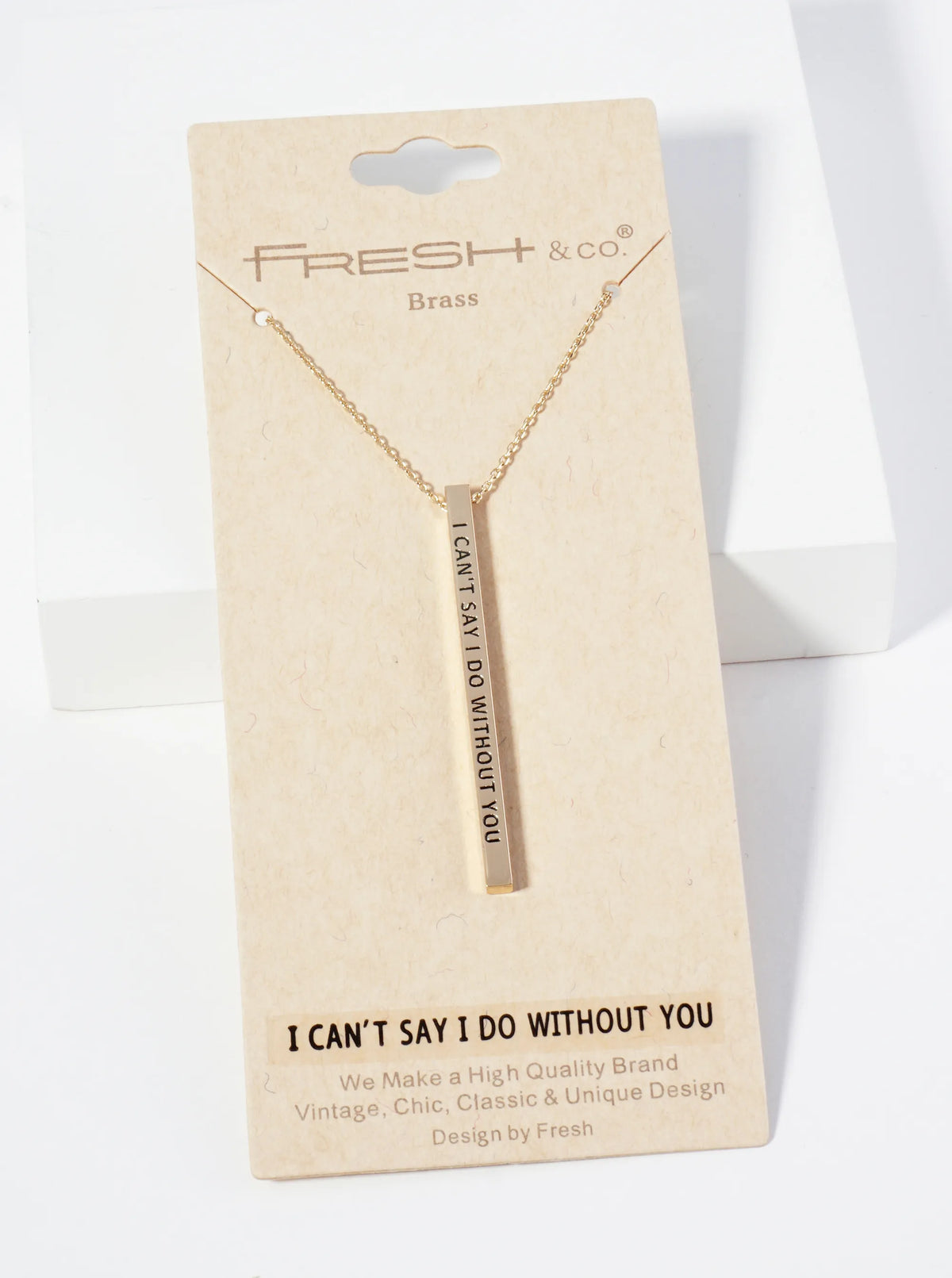 I Cant Say I Do Without You Engraved Vertical Bar Pendant Inspirational Necklace