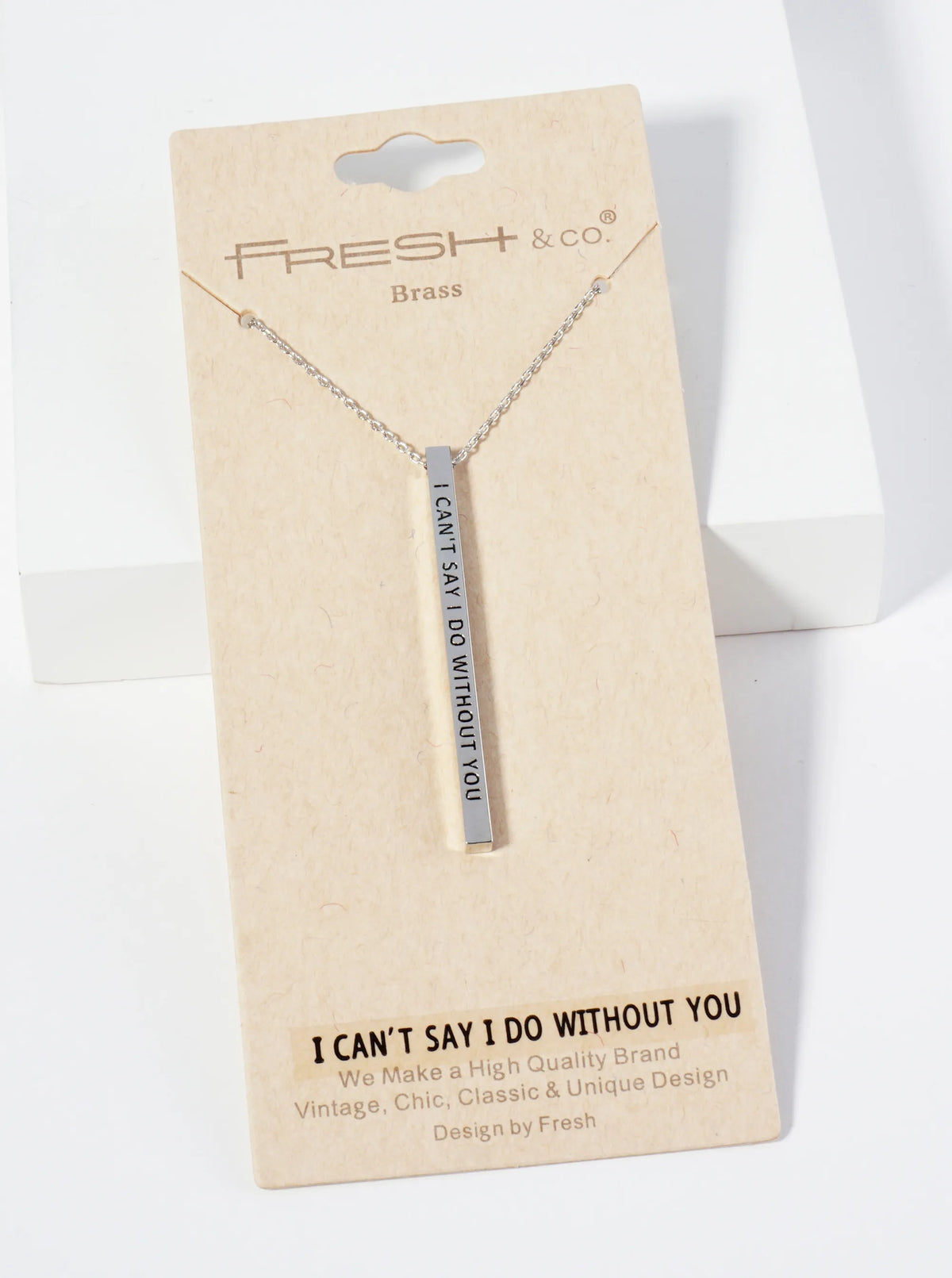 I Cant Say I Do Without You Engraved Vertical Bar Pendant Inspirational Necklace