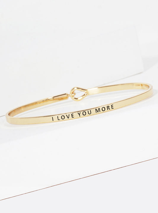 I Love You More Engraved Inspirational Bangle Bracelet