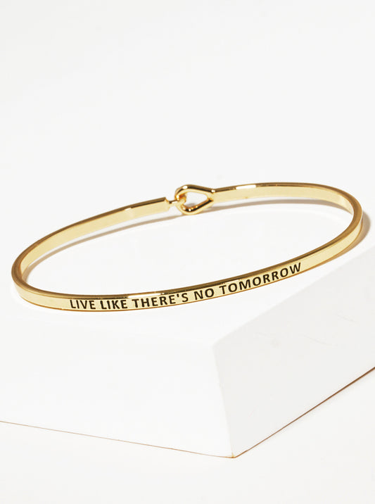 Live Like There Is No Tomorrow Engraved Inspirational Bangle Bracelet