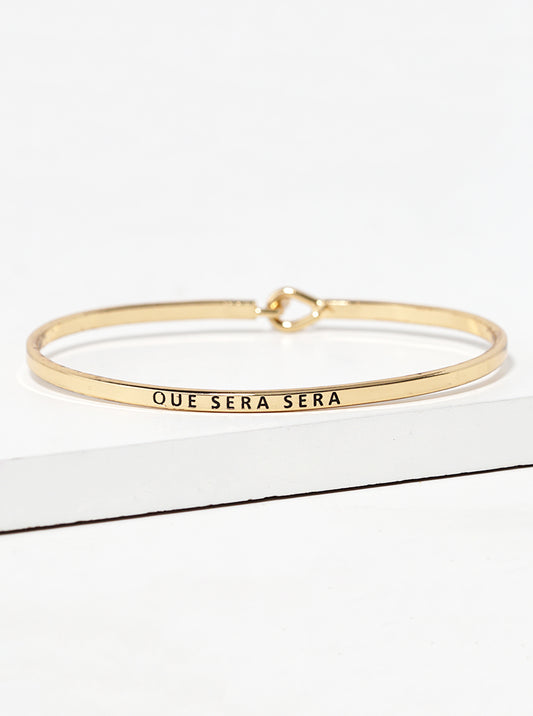 Que Sera Sera Engraved Inspirational Bangle Bracelet