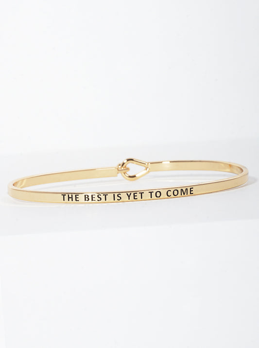 The Best Is Not Yet Engraved Inspirational Bangle Bracelet