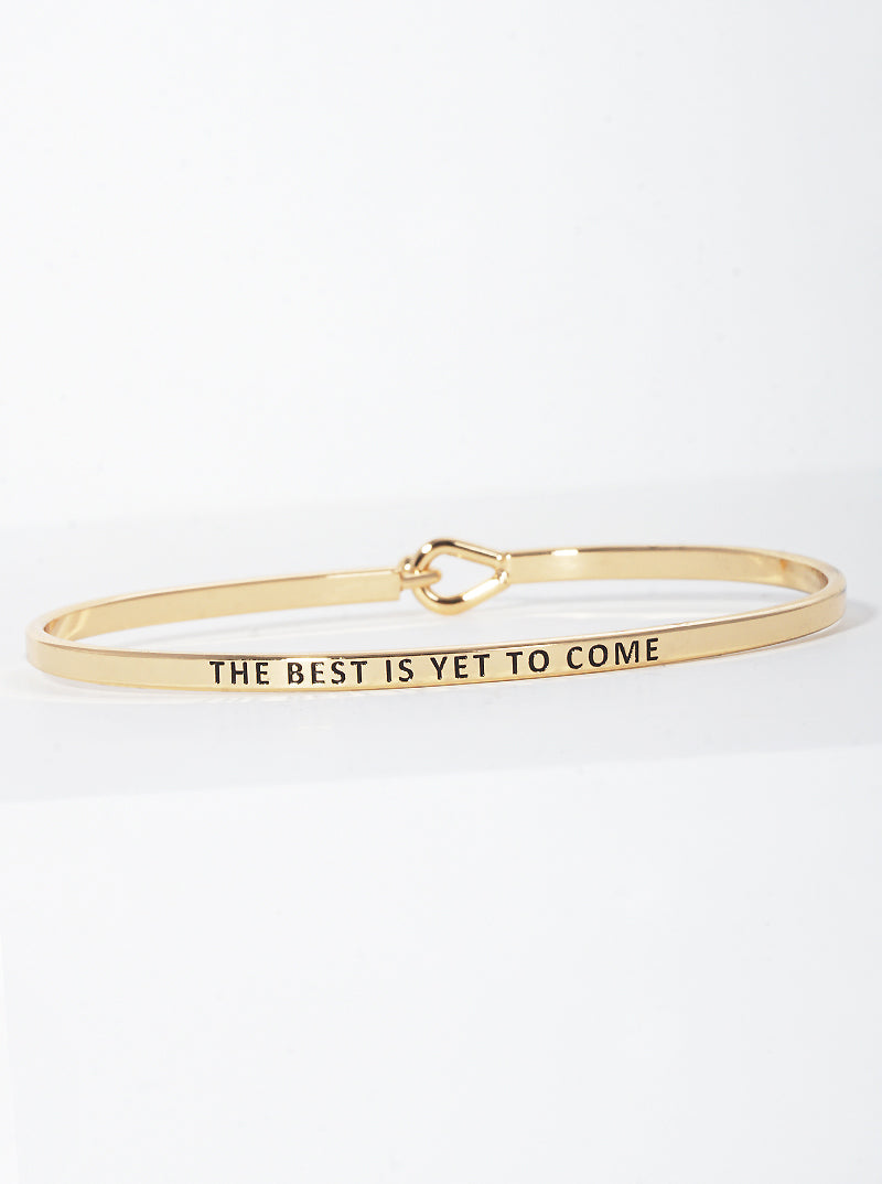 The Best Is Not Yet Engraved Inspirational Bangle Bracelet